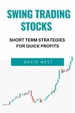 Swing Trading Stocks Short Term Strategies For Quick Profits (eBook, ePUB)