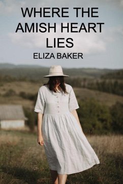 Where The Amish Heart Lies (eBook, ePUB) - Baker, Eliza
