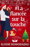 # La Fiancée Sur La Touche (Romance à Swans Cove, #3) (eBook, ePUB)