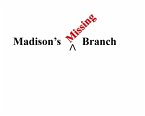 Madison's Missing Branch (eBook, ePUB)
