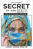 The Untold Secret of her Beauty: A Story of Desperation to Inspiration (eBook, ePUB)