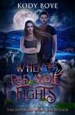 When the Red Wolf Fights (The Red Wolf Saga, #4) (eBook, ePUB) When the Red Wolf Fights (The Red Wolf Saga, #4) (eBook, ePUB)