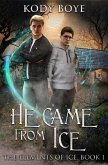 He Came from Ice (The Elements of Ice, #1) (eBook, ePUB) He Came from Ice (The Elements of Ice, #1) (eBook, ePUB)
