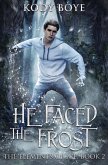 He Faced the Frost (The Elements of Ice, #2) (eBook, ePUB)