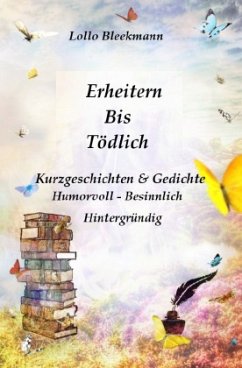 Erheiternd Bis Tödlich - Bleekmann, Hannelore