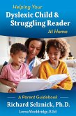 Helping Your Dyslexic Child & Struggling Reader At Home A Parent Guidebook (eBook, ePUB)