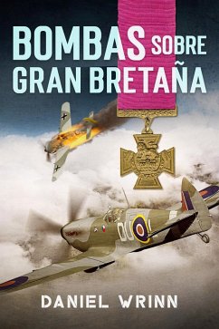 Bombas Sobre Gran Bretaña (Libros de guerra de ficción histórica) (eBook, ePUB) - Wrinn, Daniel