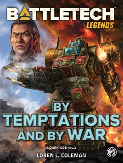 BattleTech Legends: By Temptations and By War (eBook, ePUB) - Coleman, Loren L.