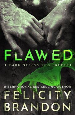 Flawed (The Dark Necessities Prequels, #1) (eBook, ePUB) - Brandon, Felicity