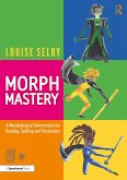 Morph Mastery: A Morphological Intervention for Reading, Spelling and Vocabulary (eBook, ePUB)