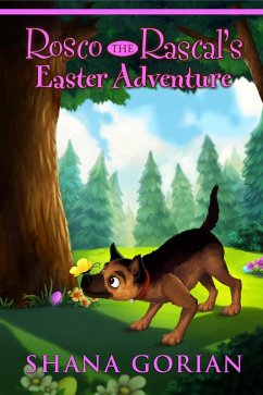 Rosco the Rascal's Easter Adventure (eBook, ePUB) - Gorian, Shana