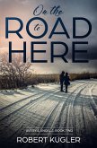 On the Road to Here (Avery & Angela) (eBook, ePUB)
