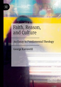 Faith, Reason, and Culture - Karuvelil, George