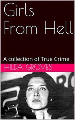 Girls From Hell A Collection of True Crime (eBook, ePUB) - Groves, Hilda