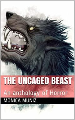 Cover Uncaged Beast An Anthology of Horror (eBook, ePUB)