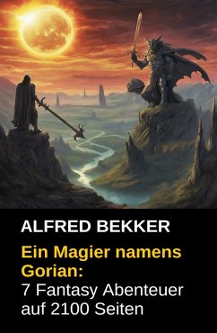Cover Ein Magier namens Gorian: 7 Fantasy Abenteuer auf 2100 Seiten (eBook, ePUB)
