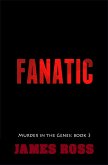 Fanatic (Murder in the Genes, #3) (eBook, ePUB)