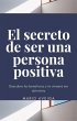 El secreto de ser una persona positiva... - Bild 1