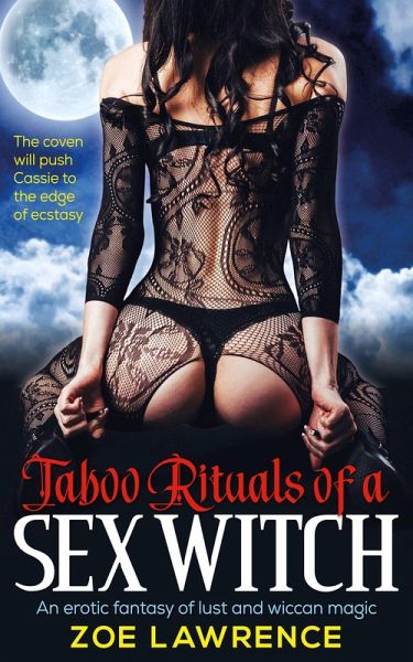 Taboo Rituals of a Sex Witch: An Erotic Fantasy of Lust and Wiccan Magic (eBook, ePUB)