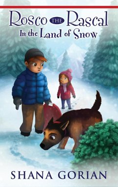 Rosco the Rascal In the Land of Snow (eBook, ePUB) - Gorian, Shana