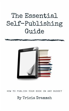 The Essential Self-Publishing Guide (eBook, ePUB) - Drammeh, Tricia