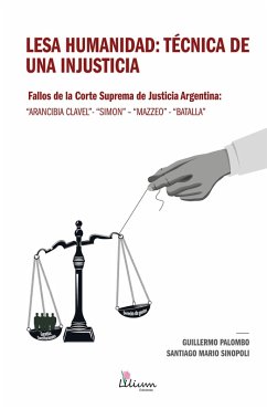 Lesa humanidad: técnica de una injusticia (eBook, ePUB) - Palombo, Guillermo; Sinopoli, Santiago Mario