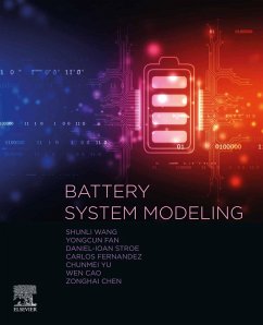 Battery System Modeling (eBook, ePUB) - Wang, Shunli; Fernandez, Carlos; Chunmei, Yu; Fan, Yongcun; Wen, Cao; Stroe, Daniel-Ioan; Chen, Zonghai