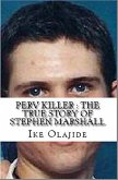 Perv Killer : The True Story of Stephen Marshall (eBook, ePUB)