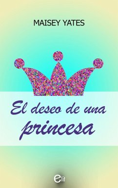 El deseo de una princesa (eBook, ePUB) - Yates, Maisey