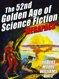 The 52nd Golden Age of Science Fiction: Robert Moore Williams (Vol. 2) (eBook, ePUB)