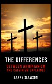 The Differences Between Arminianism and Calvinism Explained (eBook, ePUB)