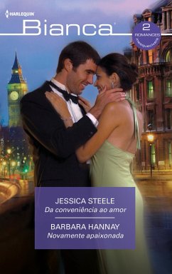 Da conveniência ao amor - Novamente apaixonada (eBook, ePUB) - Steele, Jessica; Hannay, Barbara