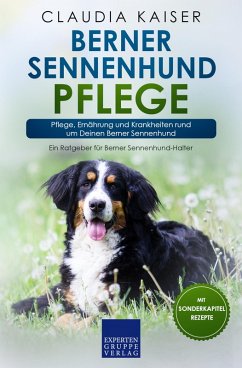 Berner Sennenhund Pflege (eBook, ePUB) - Kaiser, Claudia