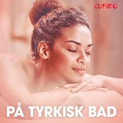 På tyrkisk bad – erotiske noveller (MP3-Download) - Cupido