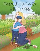 Momma, What Do You Do with My Kisses? (eBook, ePUB)