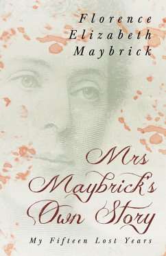 Cover Mrs. Maybrick's Own Story - My Fifteen Lost Years (eBook, ePUB)