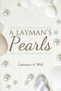 A Layman's Pearls (eBook, ePUB) - Weil, Lawrence A.