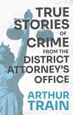 True Stories of Crime from the District Attorney's Office (eBook, ePUB)