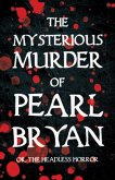 The Mysterious Murder of Pearl Bryan (eBook, ePUB)