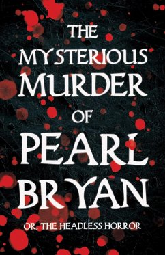 The Mysterious Murder of Pearl Bryan (eBook, ePUB) - Anonymous