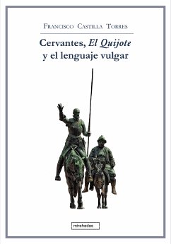 Cervantes, El Quijote y el lenguaje vulgar (eBook, ePUB) - Castilla Torres, Francisco