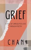 Grief - A Tale Of Unrequited Love Through Poetry (eBook, ePUB)