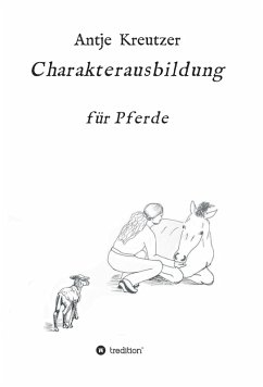 Charakterausbildung (eBook, ePUB) - Kreutzer, Antje