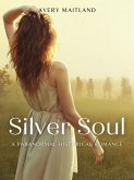Silver Soul: A Historical Paranormal Romance (eBook, ePUB) Silver Soul: A Historical Paranormal Romance (eBook, ePUB)