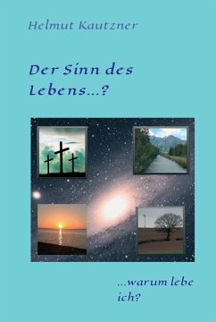 Der Sinn des Lebens ...? (eBook, ePUB) - Kautzner, Helmut