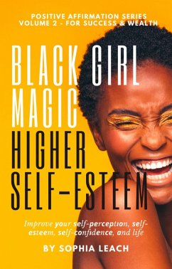 Cover Black Girl Magic Higher Self-Esteem (Positive affirmation Series, #2) (eBook, ePUB)