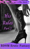His Rules part 1 (BDSM Erotic Fantasy, #1) (eBook, ePUB) His Rules part 1 (BDSM Erotic Fantasy, #1) (eBook, ePUB)