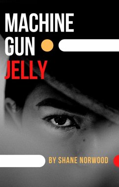 Machine Gun Jelly (Bamboo Books, #1) (eBook, ePUB) - Norwood, Shane