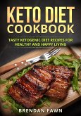 Keto Diet Cookbook, Tasty Ketogenic Diet Recipes for Healthy and Happy Living (Healthy Keto, #3) (eBook, ePUB)