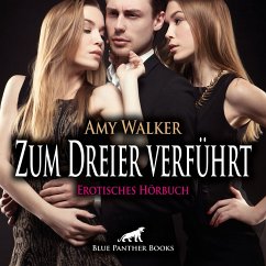 Zum Dreier verführt / Erotische Geschichte (MP3-Download) - Walker, Amy